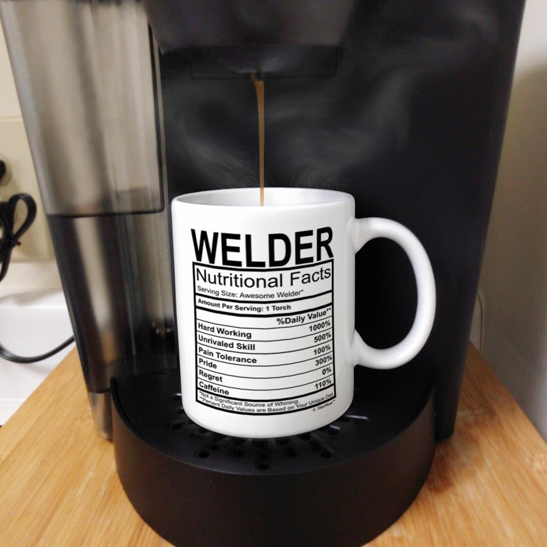 Welder Gifts Welder Nutritional Facts Label Gag Gift 11Oz Ceramic Coffee Mug with Handle