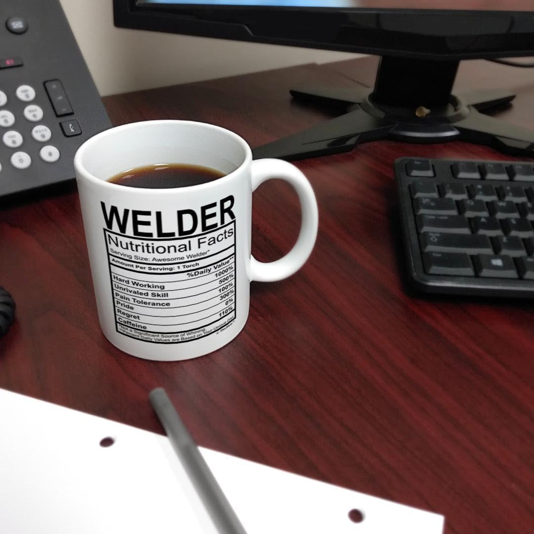 Welder Gifts Welder Nutritional Facts Label Gag Gift 11Oz Ceramic Coffee Mug with Handle